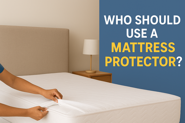 Who Should Use a Mattress Protector? (The Ultimate Guide for Indians)