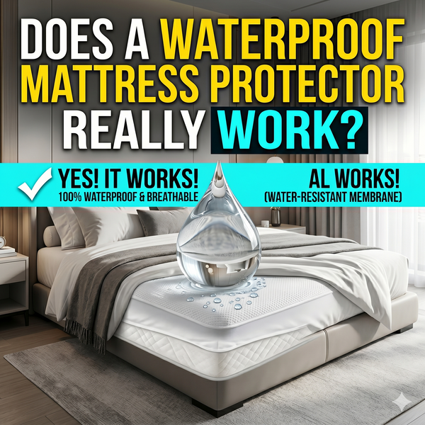 Does a Waterproof Mattress Protector Really Work?